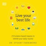 Live Your Best Life, Dr. Stuart Farrimond