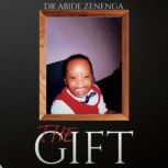 The Gift, Abide Zenenga