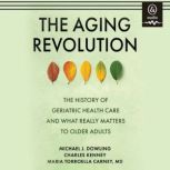 The Aging Revolution, Michael J. Dowling