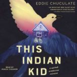 This Indian Kid A Native American Me..., Eddie Chuculate