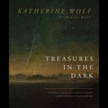 Treasures in the Dark, Katherine Wolf