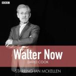 Walter Now BBC Radio 4 Saturday Play..., David Cook