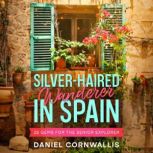 SilverHaired Wanderer in Spain, Daniel Cornwallis