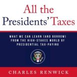 All the Presidents Taxes, Charles Renwick