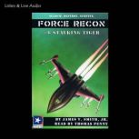 Force Recon 6  Stalking Tiger, James V. Smith