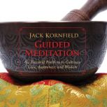 Guided Meditation, Jack Kornfield, PhD