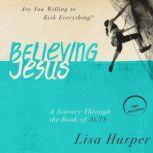 Believing Jesus, Lisa Harper