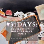 31Days A Collection of Horror Essay..., Robert J Gannon