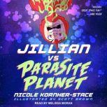 Jillian Vs. Parasite Planet, Nicole KornherStace