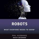 Robots What Everyone Needs to Know, Phil Husbands