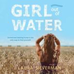 Girl Out of Water, Laura Silverman