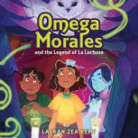 Omega Morales and the Legend of La Le..., Laekan Zea Kemp