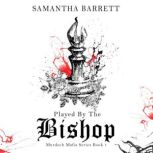 Played by the Bishop, Samantha Barrett