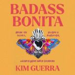 Badass Bonita, Kim Guerra