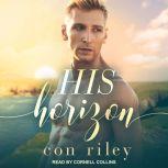 His Horizon, Con Riley