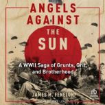 Angels Against the Sun, James M. Fenelon