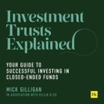 Investment Trusts Explained, Mick Gilligan
