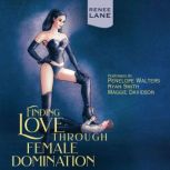 Finding Love Through Female Dominatio..., Renee Lane