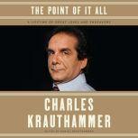 The Point of It All, Charles Krauthammer