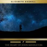 The Heart of John Middleton, Elizabeth Gaskell