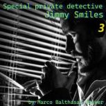 Special private detective Jimmy Smile..., Marco Balthasar Najwer