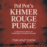 Pol Pots Khmer Rouge Purge, Tom Hout Chow