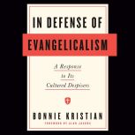 In Defense of Evangelicalism, Bonnie Kristian