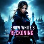 Snow Whites Reckoning, Casey Allerton