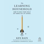 The Learning Household, Ken Bain