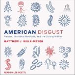 American Disgust, Matthew J. WolfMeyer