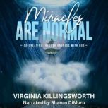 Miracles Are Normal, Virginia Killingsworth