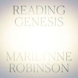 Reading Genesis, Marilynne Robinson