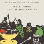 The Gastronomical Me, M.F.K. Fisher