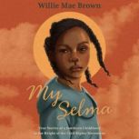 My Selma, Willie Mae Brown