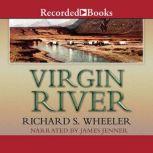 Virgin River, Richard S. Wheeler