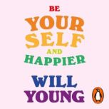 Be Yourself and Happier, Will Young