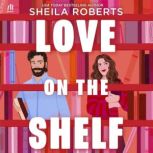 Love on the Shelf, Sheila Roberts