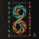 Enduring Friendship, Bryan C. Loritts