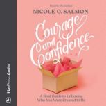 Courage and Confidence, Nicole O. Salmon