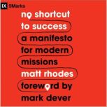 No Shortcut to Success A Manifesto for Modern Missions, Matt Rhodes