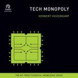 Tech Monopoly, Herbert Hovenkamp