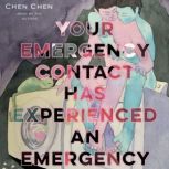 Your Emergency Contact Has Experience..., Chen Chen