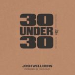 30 Under 30, Josh Wellborn