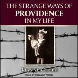 The Strange Ways of Providence In My ..., Katarzyna Stewart