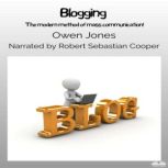 Blogging The Modern Method Of Mass Communication!, Owen Jones