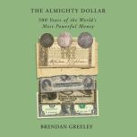 The Almighty Dollar, Brendan Greeley