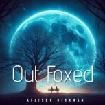Out Foxed, Allison Hickman