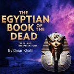 The Egyptian Book of the Dead, Omar Khalil