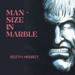 ManSize in Marble, Edith Nesbit