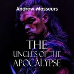 The Uncles of the Apocalypse, Andrew Masseurs